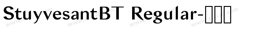 StuyvesantBT Regular字体转换 StuyvesantBT Regular字体转换